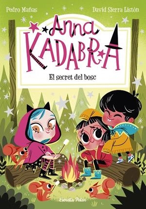 ANNA KADABRA 7. EL SECRET DEL BOSC | 9788413890302 | MAÑAS, PEDRO/SIERRA LISTÓN, DAVID | Llibreria Ombra | Llibreria online de Rubí, Barcelona | Comprar llibres en català i castellà online