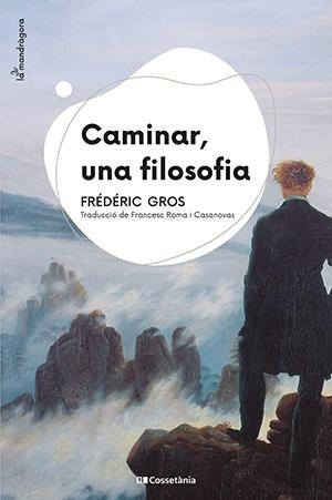 CAMINAR, UNA FILOSOFIA | 9788413560687 | GROS, FRÉDÉRIC | Llibreria Ombra | Llibreria online de Rubí, Barcelona | Comprar llibres en català i castellà online