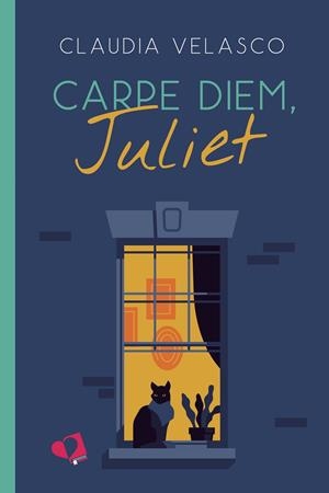 CARPE DIEM, JULIET | 9788418412943 | CLAUDIA VELASCO | Llibreria Ombra | Llibreria online de Rubí, Barcelona | Comprar llibres en català i castellà online
