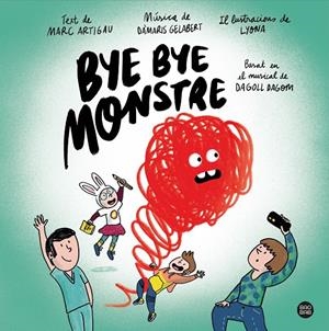 BYE BYE MONSTRE | 9788413890548 | ARTIGAU I QUERALT, MARC/DAGOLL DAGOM, S. A./LYONA | Llibreria Ombra | Llibreria online de Rubí, Barcelona | Comprar llibres en català i castellà online