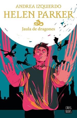 HELEN PARKER 3. JAULA DE DRAGONES | 9788408245889 | IZQUIERDO, ANDREA | Llibreria Ombra | Llibreria online de Rubí, Barcelona | Comprar llibres en català i castellà online