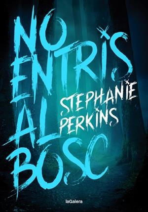 NO ENTRIS AL BOSC | 9788424668761 | PERKINS, STEPHANIE | Llibreria Ombra | Llibreria online de Rubí, Barcelona | Comprar llibres en català i castellà online