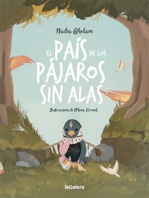 EL PAÍS DE LOS PÁJAROS SIN ALAS | 9788424670498 | GHULAM, NADIA | Llibreria Ombra | Llibreria online de Rubí, Barcelona | Comprar llibres en català i castellà online