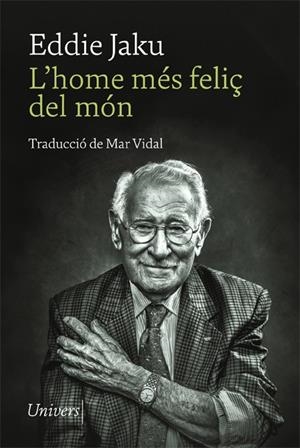 L'HOME MÉS FELIÇ DEL MÓN | 9788418375873 | JAKU, EDDIE | Llibreria Ombra | Llibreria online de Rubí, Barcelona | Comprar llibres en català i castellà online