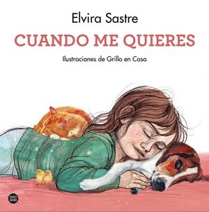 CUANDO ME QUIERES | 9788408247050 | SASTRE, ELVIRA/GRILLO EN CASA | Llibreria Ombra | Llibreria online de Rubí, Barcelona | Comprar llibres en català i castellà online