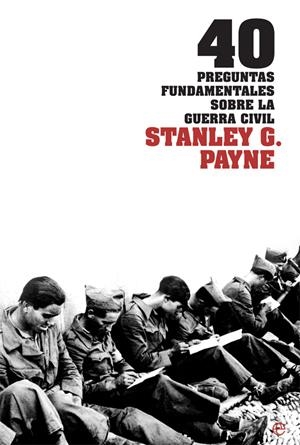 40 PREGUNTAS FUNDAMENTALES SOBRE LA GUERRA CIVIL | 9788413841847 | PAYNE, STANLEY G. | Llibreria Ombra | Llibreria online de Rubí, Barcelona | Comprar llibres en català i castellà online