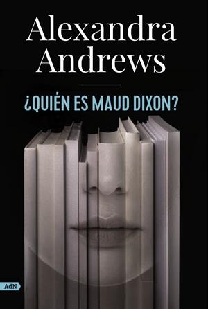¿QUIÉN ES MAUD DIXON? (ADN) | 9788413624785 | ANDREWS, ALEXANDRA | Llibreria Ombra | Llibreria online de Rubí, Barcelona | Comprar llibres en català i castellà online