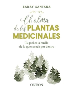 EL ALMA DE LAS PLANTAS MEDICINALES | 9788441544376 | SANTANA CALDERÍN, SARAY | Llibreria Ombra | Llibreria online de Rubí, Barcelona | Comprar llibres en català i castellà online