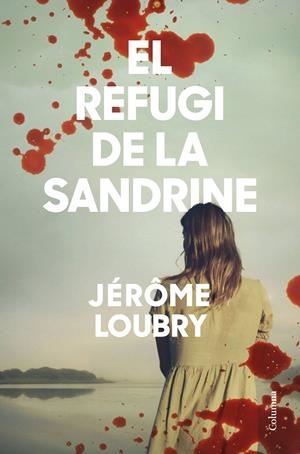 EL REFUGI DE LA SANDRINE | 9788466428354 | LOUBRY, JÉRÔME | Llibreria Ombra | Llibreria online de Rubí, Barcelona | Comprar llibres en català i castellà online