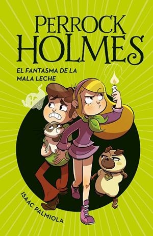 EL FANTASMA DE LA MALA LECHE (SERIE PERROCK HOLMES 16) | 9788418318863 | PALMIOLA, ISAAC | Llibreria Ombra | Llibreria online de Rubí, Barcelona | Comprar llibres en català i castellà online