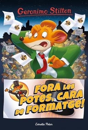 FORA LES POTES, CARA DE FORMATGE | 9788413890456 | STILTON, GERÓNIMO | Llibreria Ombra | Llibreria online de Rubí, Barcelona | Comprar llibres en català i castellà online