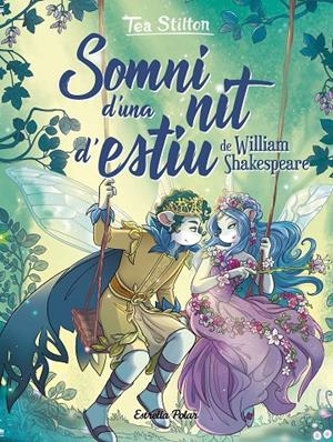SOMNI D'UNA NIT D'ESTIU | 9788413890470 | STILTON, TEA | Llibreria Ombra | Llibreria online de Rubí, Barcelona | Comprar llibres en català i castellà online