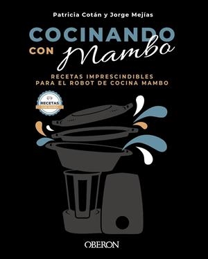 COCINANDO CON MAMBO | 9788441544628 | COTÁN GARCÍA, PATRICIA/MEJÍAS VEGA, JORGE | Llibreria Ombra | Llibreria online de Rubí, Barcelona | Comprar llibres en català i castellà online