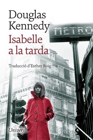 ISABELLE A LA TARDA | 9788418375057 | KENNEDY, DOUGLAS | Llibreria Ombra | Llibreria online de Rubí, Barcelona | Comprar llibres en català i castellà online