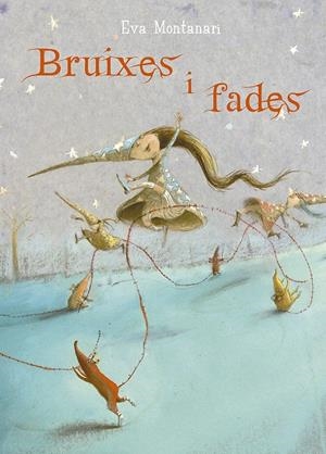 BRUIXES I FADES | 9788491452973 | MONTANARI, EVA | Llibreria Ombra | Llibreria online de Rubí, Barcelona | Comprar llibres en català i castellà online