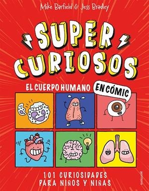 EL CUERPO HUMANO EN CÓMIC. 101 CURIOSIDADES PARA NIÑOS Y NIÑAS (SUPERCURIOSOS 1) | 9788418483349 | JESS BRADLEY, MIKE BARFIELD | Llibreria Ombra | Llibreria online de Rubí, Barcelona | Comprar llibres en català i castellà online