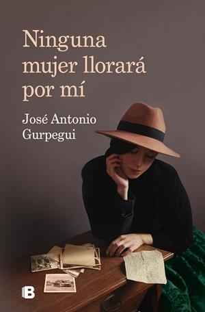 NINGUNA MUJER LLORARÁ POR MÍ | 9788466669849 | GURPEGUI, JOSÉ ANTONIO | Llibreria Ombra | Llibreria online de Rubí, Barcelona | Comprar llibres en català i castellà online