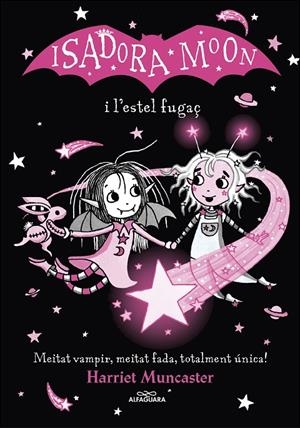 LA ISADORA MOON I L'ESTEL FUGAÇ | 9788420456874 | MUNCASTER, HARRIET | Llibreria Ombra | Llibreria online de Rubí, Barcelona | Comprar llibres en català i castellà online