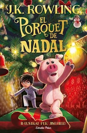 EL PORQUET DE NADAL | 9788413890500 | ROWLING, J.K. | Llibreria Ombra | Llibreria online de Rubí, Barcelona | Comprar llibres en català i castellà online