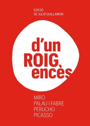 D'UN ROIG ENCÈS | 9788418807626 | GUILLAMON, JULIÀ (ED.) | Llibreria Ombra | Llibreria online de Rubí, Barcelona | Comprar llibres en català i castellà online