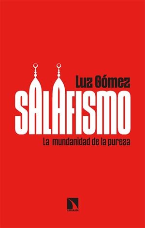 SALAFISMO | 9788413523255 | GÓMEZ, LUZ | Llibreria Ombra | Llibreria online de Rubí, Barcelona | Comprar llibres en català i castellà online