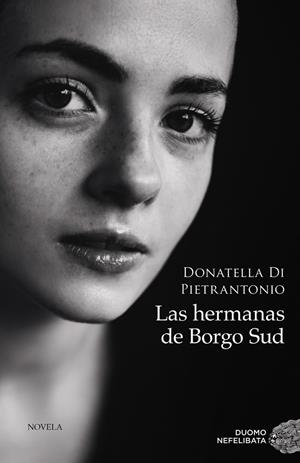 LAS HERMANAS DE BORGO SUD | 9788418538339 | DI PIETRANTONIO, DONATELLA | Llibreria Ombra | Llibreria online de Rubí, Barcelona | Comprar llibres en català i castellà online