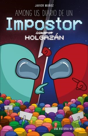 AMONG US. DIARIO DE UN IMPOSTOR HOLGAZÁN | 9788408247135 | MUÑOZ RUIZ, JAVIER | Llibreria Ombra | Llibreria online de Rubí, Barcelona | Comprar llibres en català i castellà online