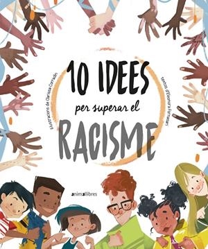 10 IDEES PER SUPERAR EL RACISME | 9788418592317 | ELEONORA FORNASARI | Llibreria Ombra | Llibreria online de Rubí, Barcelona | Comprar llibres en català i castellà online