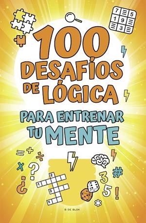 100 DESAFÍOS DE LÓGICA PARA ENTRENAR TU MENTE | 9788418054785 | VARIOS AUTORES | Llibreria Ombra | Llibreria online de Rubí, Barcelona | Comprar llibres en català i castellà online