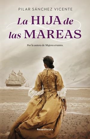 LA HIJA DE LAS MAREAS | 9788418557286 | SÁNCHEZ VICENTE, PILAR | Llibreria Ombra | Llibreria online de Rubí, Barcelona | Comprar llibres en català i castellà online