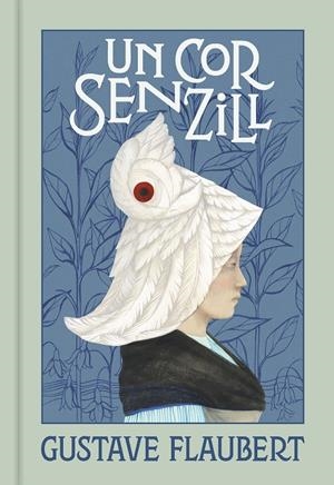 UN COR SENZILL | 9788418062148 | FLAUBERT, GUSTAVE | Llibreria Ombra | Llibreria online de Rubí, Barcelona | Comprar llibres en català i castellà online