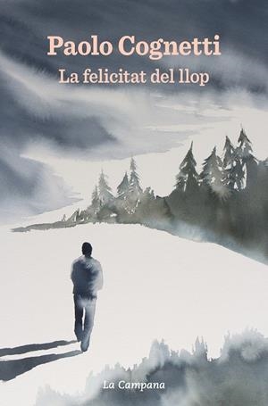 LA FELICITAT DEL LLOP | 9788418226373 | COGNETTI, PAOLO | Llibreria Ombra | Llibreria online de Rubí, Barcelona | Comprar llibres en català i castellà online