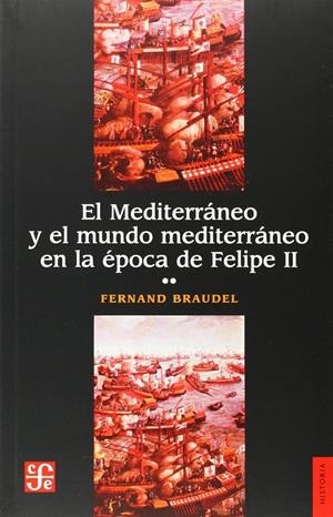MEDITERRÁNEO Y EL MUNDO MEDITERRÁNEO EN LA ÉPOCA DE FELIPE II, EL (TOMO 2) | 9789681607760 | BRAUDEL, FERNAND | Llibreria Ombra | Llibreria online de Rubí, Barcelona | Comprar llibres en català i castellà online
