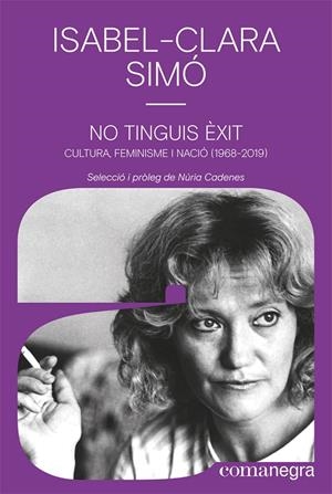 NO TINGUIS ÈXIT | 9788418022852 | SIMÓ, ISABEL-CLARA | Llibreria Ombra | Llibreria online de Rubí, Barcelona | Comprar llibres en català i castellà online