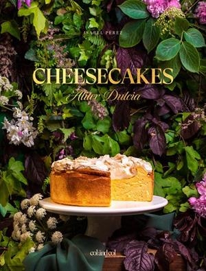 CHEESECAKES. ALITER DULCIA | 9788412033489 | PÉREZ SARDIÑA, ISABEL | Llibreria Ombra | Llibreria online de Rubí, Barcelona | Comprar llibres en català i castellà online