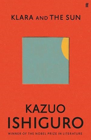 KLARA AND THE SUN | 9780571364886 | ISHIGURO, KASHUO | Llibreria Ombra | Llibreria online de Rubí, Barcelona | Comprar llibres en català i castellà online