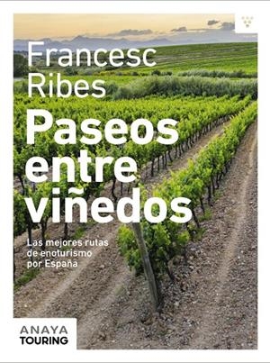PASEOS ENTRE VIÑEDOS | 9788491584209 | RIBES GEGÚNDEZ, FRANCESC | Llibreria Ombra | Llibreria online de Rubí, Barcelona | Comprar llibres en català i castellà online