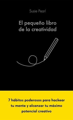 EL PEQUEÑO LIBRO DE LA CREATIVIDAD | 9788413441061 | PEARL, SUSIE | Llibreria Ombra | Llibreria online de Rubí, Barcelona | Comprar llibres en català i castellà online