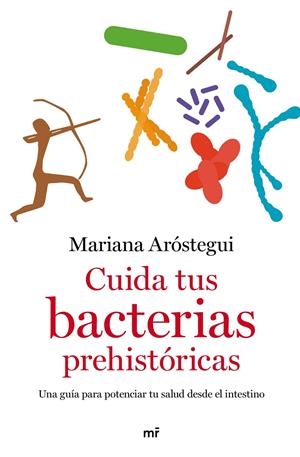 CUIDA TUS BACTERIAS PREHISTÓRICAS | 9788427049109 | ARÓSTEGUI, MARIANA | Llibreria Ombra | Llibreria online de Rubí, Barcelona | Comprar llibres en català i castellà online
