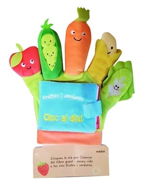 LLIBRE GUANT FRUITES I VERDURES: CINC AL DIA! | 9788468350240 | VARIOS AUTORES | Llibreria Ombra | Llibreria online de Rubí, Barcelona | Comprar llibres en català i castellà online