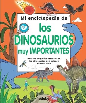 MI ENCICLOPEDIA DE LOS DINOSAURIOS MUY IMPORTANTES | 9788468344164 | VARIOS AUTORES | Llibreria Ombra | Llibreria online de Rubí, Barcelona | Comprar llibres en català i castellà online