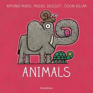 ANIMALS | 9788416804757 | RUBIO, ANTONIO / DESCLOT, MIQUEL | Llibreria Ombra | Llibreria online de Rubí, Barcelona | Comprar llibres en català i castellà online