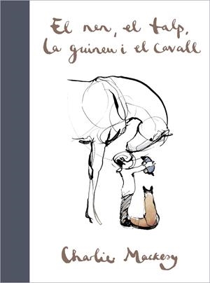 EL NEN, EL TALP, LA GUINEU I EL CAVALL | 9788417909697 | MACKESY, CHARLIE | Llibreria Ombra | Llibreria online de Rubí, Barcelona | Comprar llibres en català i castellà online