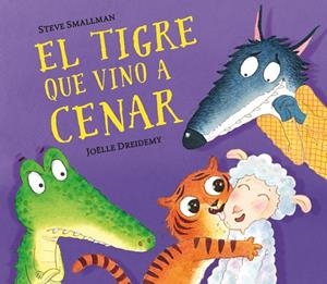 EL TIGRE QUE VINO A CENAR | 9788448858629 | SMALLMAN, STEVE/DREIDEMY, JOËLLE | Llibreria Ombra | Llibreria online de Rubí, Barcelona | Comprar llibres en català i castellà online