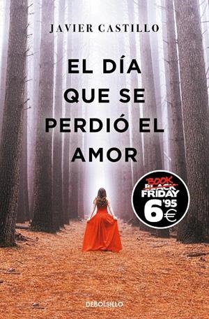 EL DÍA QUE SE PERDIÓ EL AMOR (EDICIÓN BLACK FRIDAY) | 9788466357807 | CASTILLO, JAVIER | Llibreria Ombra | Llibreria online de Rubí, Barcelona | Comprar llibres en català i castellà online