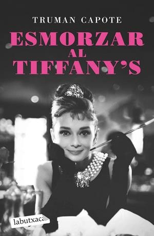 ESMORZAR AL TIFFANY'S | 9788418572586 | CAPOTE, TRUMAN | Llibreria Ombra | Llibreria online de Rubí, Barcelona | Comprar llibres en català i castellà online