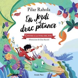 EN JORDI I EL DRAC PETANER | 9788413890562 | RAHOLA, PILAR/BARCELÓ, CÈSAR | Llibreria Ombra | Llibreria online de Rubí, Barcelona | Comprar llibres en català i castellà online