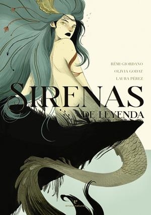 SIRENAS DE LEYENDA | 9788417800932 | GIORDANO, RÉMI/GODAT, OLIVIA | Llibreria Ombra | Llibreria online de Rubí, Barcelona | Comprar llibres en català i castellà online