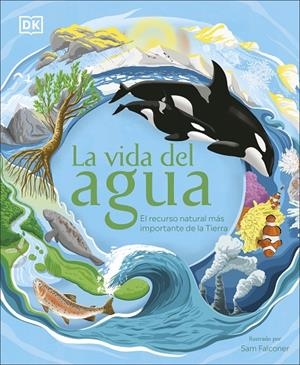 LA VIDA DEL AGUA | 9780241538197 | DK, | Llibreria Ombra | Llibreria online de Rubí, Barcelona | Comprar llibres en català i castellà online