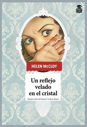 UN REFLEJO VELADO EN EL CRISTAL | 9788418918049 | MCCLOY, HELEN | Llibreria Ombra | Llibreria online de Rubí, Barcelona | Comprar llibres en català i castellà online